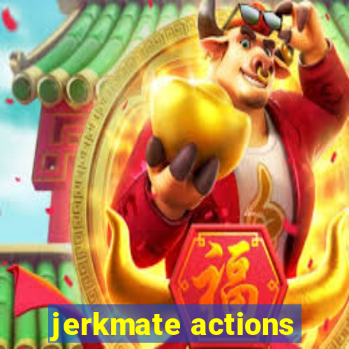 jerkmate actions